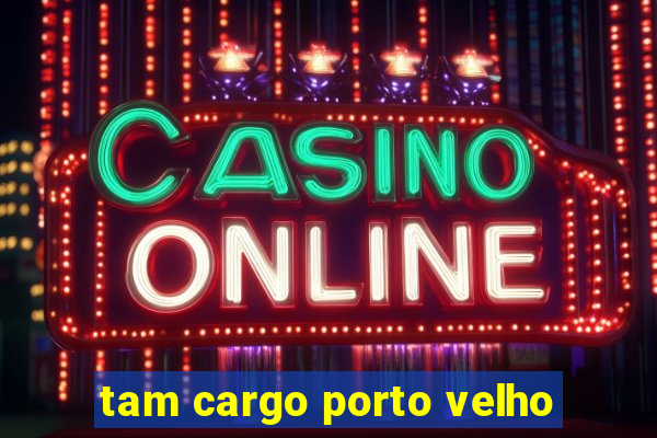 tam cargo porto velho